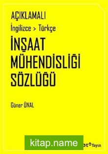 Açıklamalı İngilizce-Türkçe  İnşaat Mühendisliği Sözlüğü