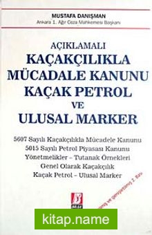 Açıklamalı Kaçakçılıkla Mücadele Kanunu Kaçak Petrol ve Ulusal Marker