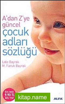 A’dan Z’ye Güncel Çocuk Adları Sözlüğü (Cep Boy)