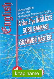 A’dan Z’ye İngilizce Soru Bankası 1 / Grammer Master