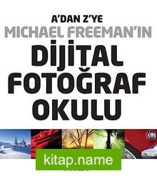 A’dan Z’ye Michael Freeman’ın Dijital Fotoğraf Okulu (4’lü Kut)