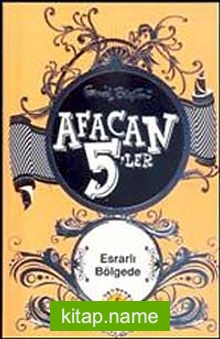 Afacan 5’ler Esrarlı Bölgede -13. Kitap