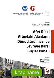 Afet Riski Altındaki Alanların Dönüştürülmesi ve Çevreye Karşı Suçlar Paneli