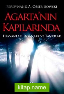 Agarta’nın Kapılarında  Hayvanlar, İnsanlar ve Tanrılar