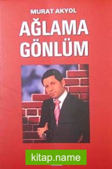 Ağlama Gönlüm