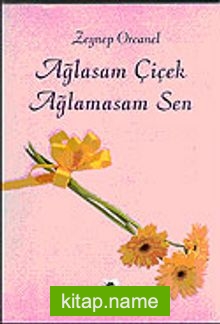 Ağlasam Çiçek Ağlamasam Sen