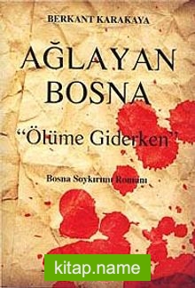 Ağlayan Bosna Ölüme Giderken