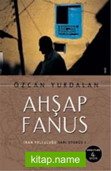 Ahşap Fanus/İran Yolculuğu Sarı Otobüs 1