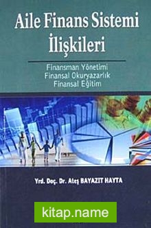 Aile Finans Sistemi İlişkileri Finansman Yönetimi – Finansal Okuryazarlık – Finansal Eğitim