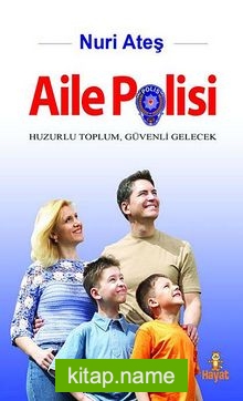 Aile Polisi Huzurlu Toplum Güvenli Gelecek