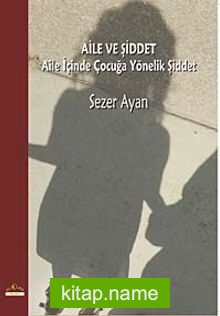 Aile ve Şiddet Aile İçinde Çocuğa Yönelik Şiddet