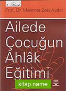 Ailede Çocuğun Ahlak Eğitimi