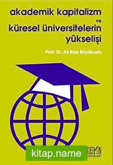 Akademik Kapitalizm ve Küresel Üniversitelerin Yükselişi