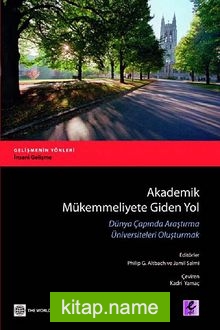 Akademik Mükemmeliyete Giden Yol  Dünya Çapında Araştırma Üniversiteleri Oluşturmak