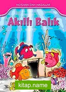 Akıllı Balık / Mevlana’dan Masallar