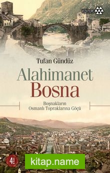 Alahimanet Bosna  Boşnakların Osmanlı Topraklarına Göçü