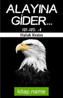 Alayına Gider  101-105: -4