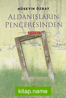 Aldanışların Penceresinden