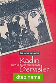 Alevi ve Sünni Tekkelerinde Kadın Dervişler