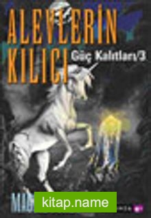 Alevlerin Kılıcı – Güç Kalıtları 3