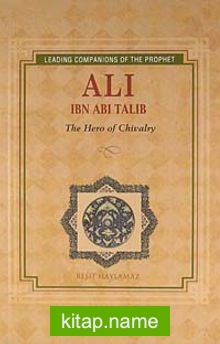 Ali İbn Abi Talib The Hero of Chivalry