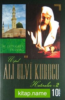 Ali Ulvi Kurucu (Hatıralar – 2)