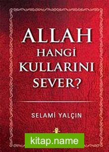 Allah Hangi Kullarını Sever