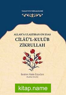 Allah’a Ulaştıran On Esas Cilaü’l-Kulub Zikrullah (cep boy)