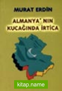 Almanya’nın Kucağında İrtica