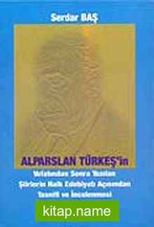 Alparslan Türkeş’in Vefatından Sonra Yazılan Şiirlerin Halk Edebiyatı Açısından Tasnifi ve İncelenmesi