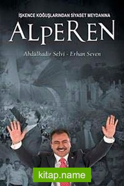 Alperen İşkence Koğuşlarından Siyaset Meydanına