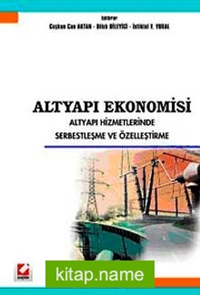 Altyapı Ekonomisi  Altyapı Hizmetlerinde Serbestleşme ve Özelleştirme