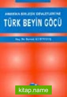 Amerika Birleşik Devletleri’ne Türk Beyin Göçü