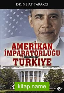 Amerikan İmparatorluğu Gölgesindeki Türkiye