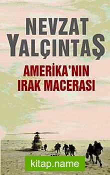 Amerika’nın Irak Macerası