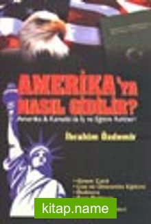 Amerika’ya Nasıl Gidilir? / Amerika  Kanada’da İş ve Eğitim Rehberi