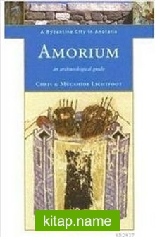 Amorium A Byzantine City in Anatolia