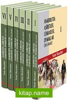 Anadolu’da Aşiretler Cemaatler Oymaklar (1453-1650) (6 Cilt)