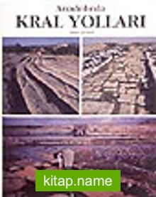 Anadolu’da Kral Yolları