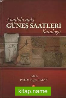 Anadolu’daki Güneş Saatleri Kataloğu