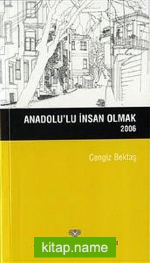 Anadolu’lu İnsan Olmak / 2006