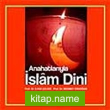 Anahatlarıyla İslam Dini