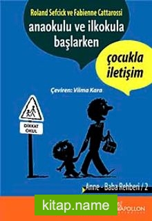 Anaokulu ve İlkokula Başlarken  Çocukla İletişim