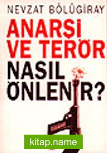 Anarşi ve Terör Nasıl Önlenir?