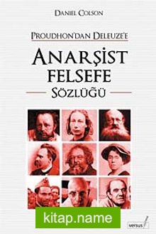 Anarşist Felsefe Sözlüğü  Proudhon’dan Deleuze’e