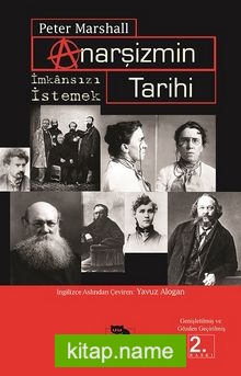 Anarşizmin Tarihi  İmkansızı İstemek