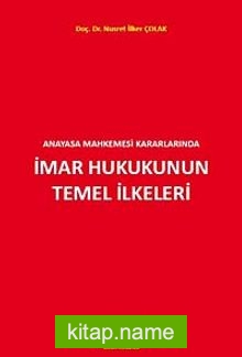 Anayasa Mahkemesi Kararlarında İmar Hukukunun Temel İlkeleri