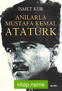Anılarla Mustafa Kemal Atatürk