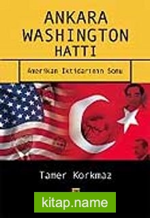 Ankara-Washington Hattı / Amerikan İktidarının Sonu