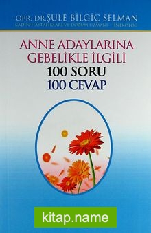 Anne Adaylarına Gebelikle İlgili 100 Soru 100 Cevap